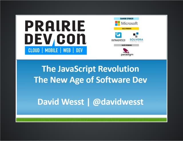 JavaScript Revolution - 5/Nov/13 - PrDC Saskatoon, SK