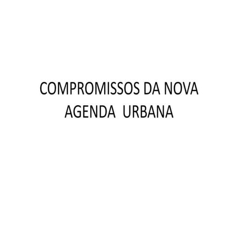 Nova agenda urbana – Premissas da Nova Agenda Urbana.ppt