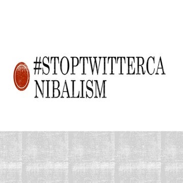 #StopTwittercanibalism