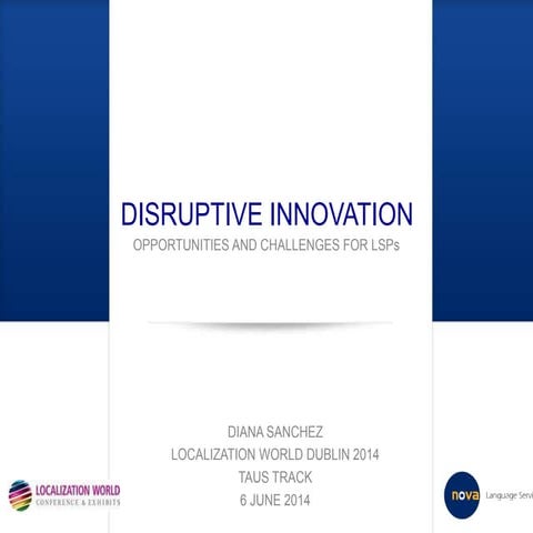 Localisation World Dublin 2014 - Disruptive Innovation: Opportunities and Cha...