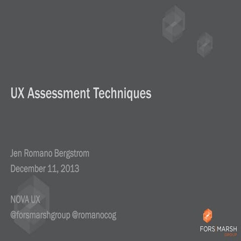 UX Assessment Techniques (from NOVA UX Psychology of UX Panel: Dec 11, 2013)