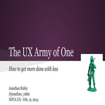 A User Experience (UX) Army of One - Jonathan Rubin at NOVA UX Meetup Feb. 12...