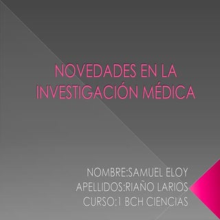 Novedades en la invesyigación médica