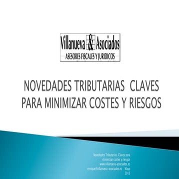 Novedades tributarias. Claves para minimizar costes y riesgos mayo - 2013
