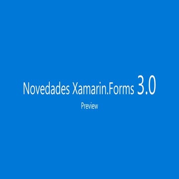 Novedades Xamarin 3.0 Preview