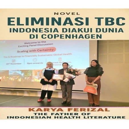 Novel Eliminasi TBC Indonesia Diakui Dunia di Copenhagen . Karya Ferizal Bapa...