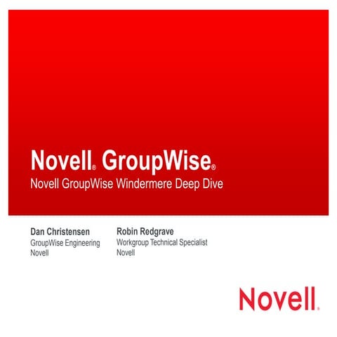 GWAVACon 2013: Novell GroupWise Windermere Deep Dive