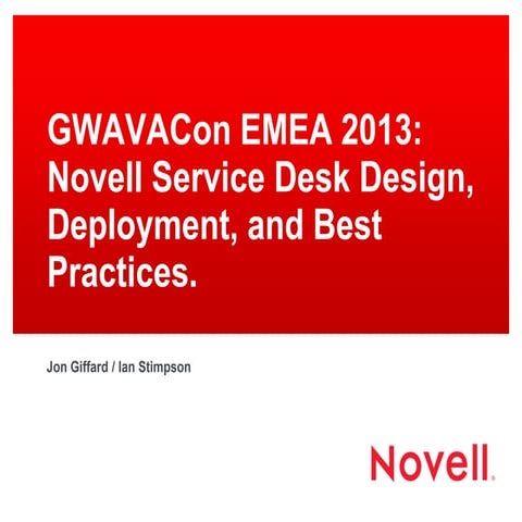 GWAVACon 2013: Novell Service Desk Design, Deployment