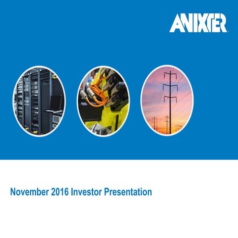 Anixter November 2016 Investor Presentation
