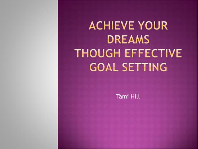 Achieve Your Dreams Through Effective Goal Setting