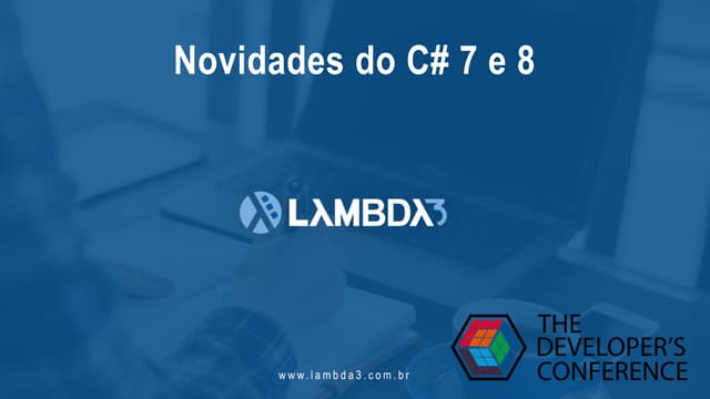 Novidades do c# 7 e 8