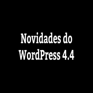 Novidades WordPress 4.4