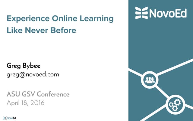 ASU GSV Presentation - Experience Online Learning Like Never Before (NovoEd)