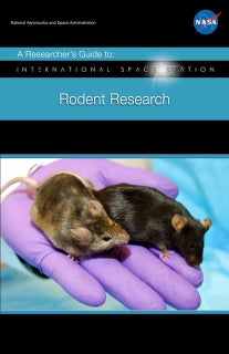 NASA A Researcherâs Guide to International Space Station : Rodent Research