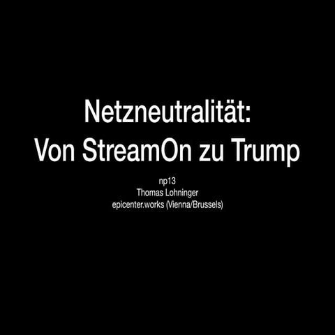 np13 – Netzneutralität: Von StreamOn zu Trump 