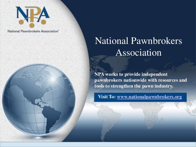 national pawnbrokers association offers guidance to pawnbrokers npa works app