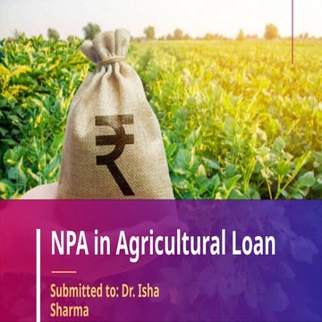 NPA in Agricultural Loan -Agri Finance(1).pptx
