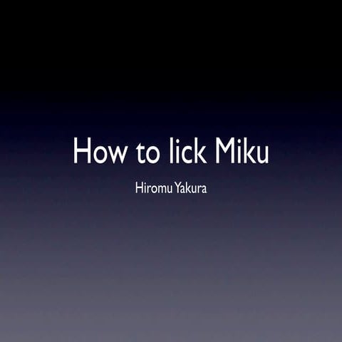 How to lick Miku