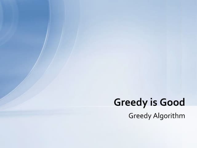 Greedy is Good