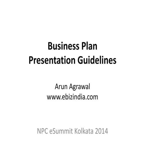 Business Plan Presentation Guideline for NPC Kolkata 2014