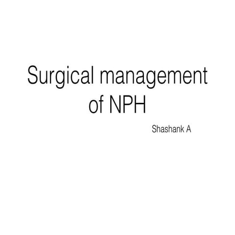 Surgical management of NPH