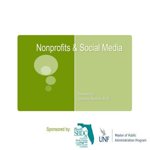 UNF NP Management Conference 2011 Nonprofits and Social Media: An Introduction  