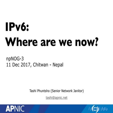 npNOG 3: IPv6 Deployment Update