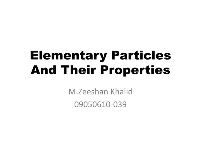 Elementary particles and their properties