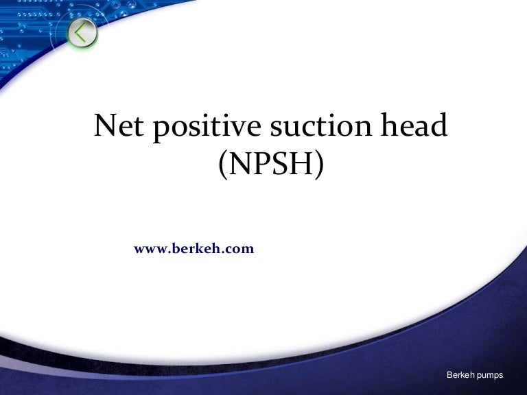 Net positive suction head (Npsh)