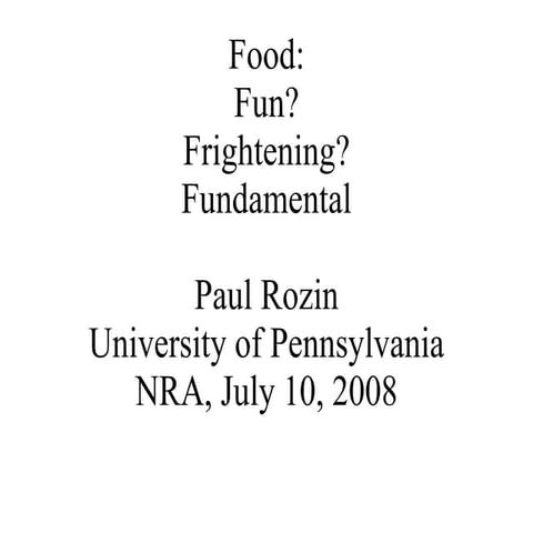 Food: Fun? Frightening? Fundamental