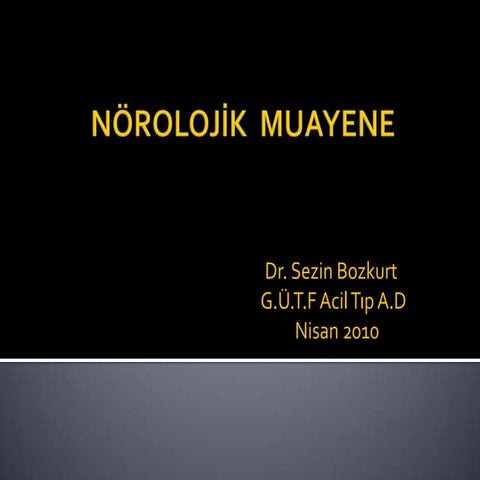 Nörolojik  muayene (fazlası için www.tipfakultesi.org )
