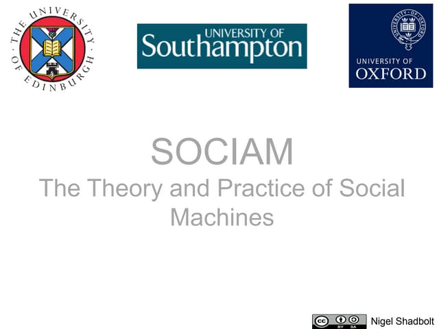SOCIAM: The Theory and Practice of Social Machines