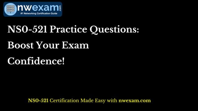 NS0 521 Practice Questions: Boost Your Exam Confidence PDF NS0 521 Practice Questions: Boost Your Exam Confidence PDF