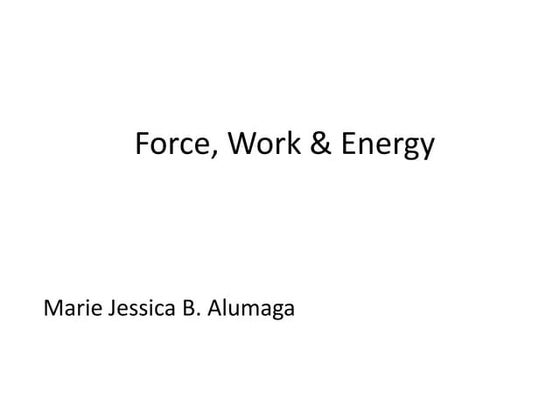 FORCE WORK AND ENERGY CLASS 4 CBSE | PPTX
