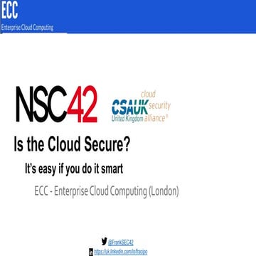 Nsc42 - is the cloud secure - is easy if you do it smart ECC Conference