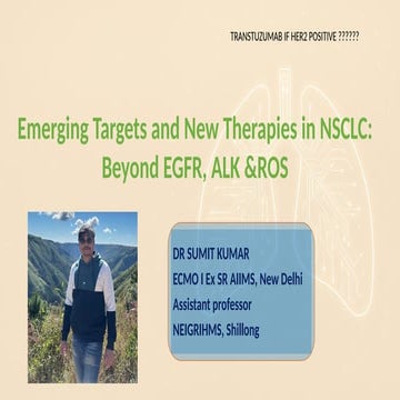 Emerging Targets in NSCLC beyond EGFR, ALK & ROS .pptx