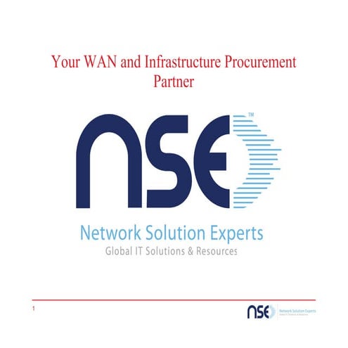 NSE Overview WAN Infrastructure Sourcing and Support