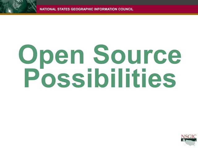 NSGIC 2011 Presentation on geo open source