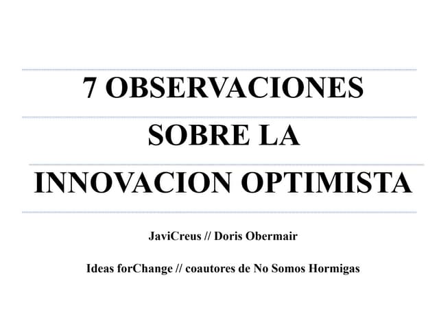 7 Observaciones sobre la Innovación Optimista