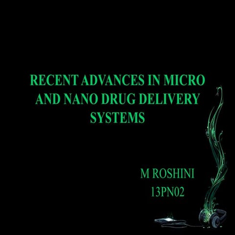 RECENT ADVANCES IN MICRO AND NANO DRUG DELIVERY SYSTEMS | PPTX
