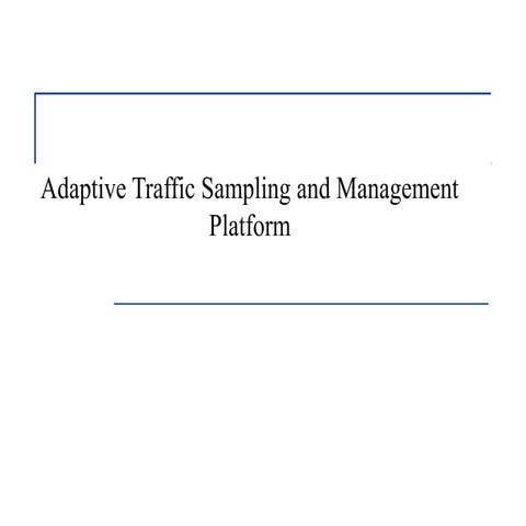 Adaptive Traffic Sampling and Management Platform