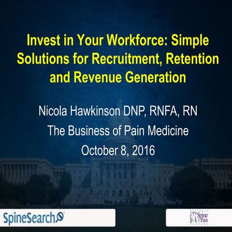 Invest in Your Workforce:  Simple Solutions for Recruitment, Retention & Reve...