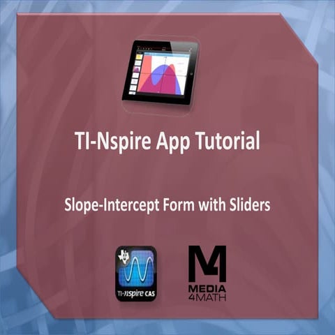 Nspire--iPadAppTutorial--Slope Intercept with Sliders | PPTX