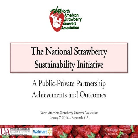 The National Strawberry Sustainability Initiative - 2016 NASGA Meeting