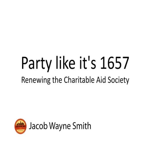 Party Like it's 1657: Renewing the Charitable Aide Society