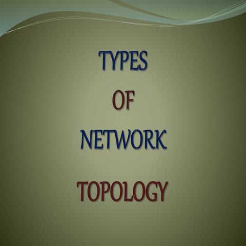 Types of Network Topology | PPTX