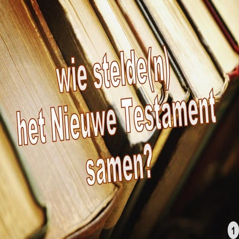 wie stelden het Nieuwe Testament samen? | PPT