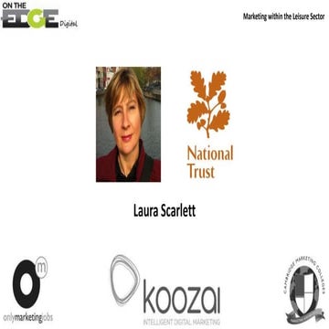 Laura Scarlett, National Trust: Member Retention at Touchpoints: How the Nati...