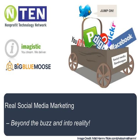 Real Social Media Marketing: Moving From Buzz To Benefits