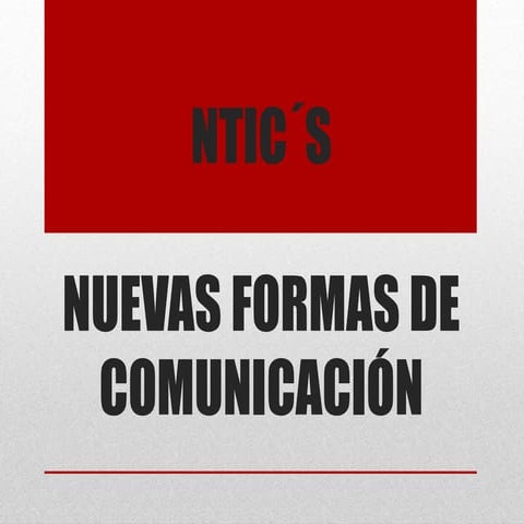 Nuevas formas de comunicacion (ntic's) | PPTX